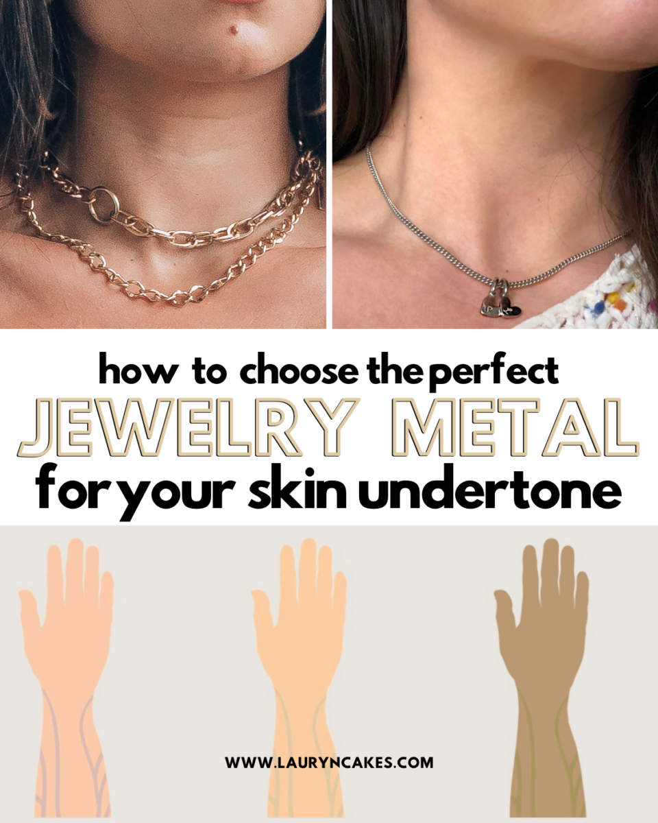 Skin Undertone How to Choose Jewelry for You Lauryncakes
