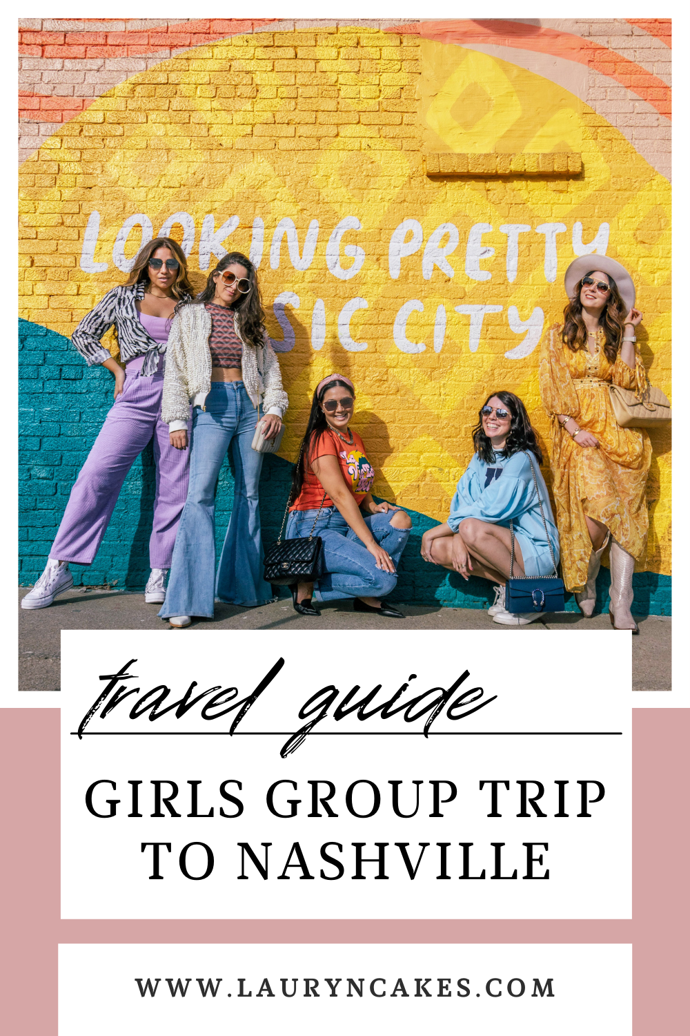picture of 5 women in fall clothing standing in front of a colorful mural. the image has text over it that says, "travel guide: girls group trip to Nashville"